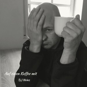 Auf einen Kaffee mit DJ Heinz